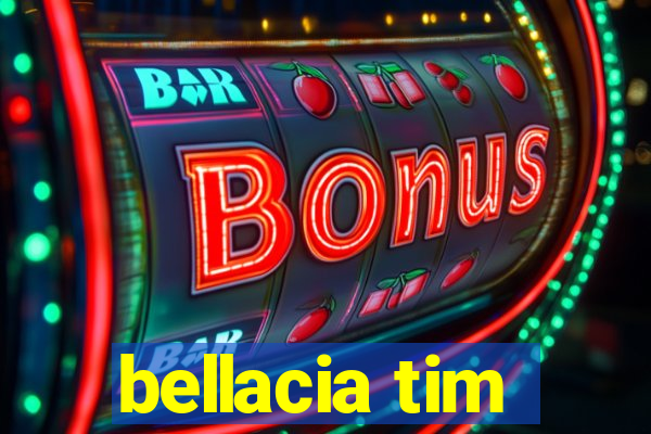 bellacia tim